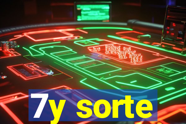 7y sorte